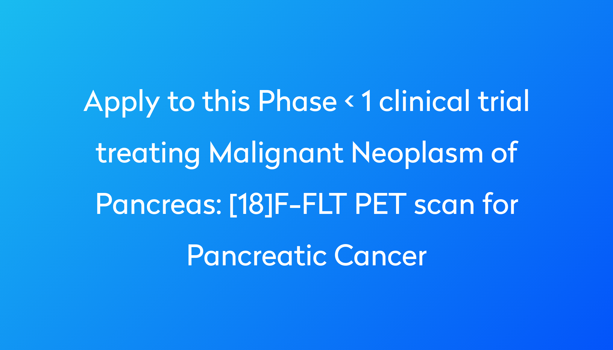 18-f-flt-pet-scan-for-pancreatic-cancer-clinical-trial-2023-power